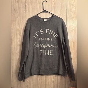 Everything’s Fine Sweatshirt